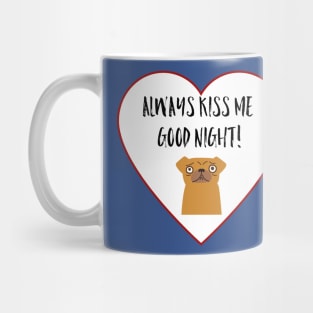 Always Kiss Me Goodnight! Mug